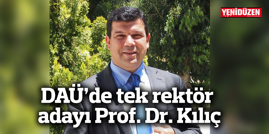 DAÜ’de tek rektör adayı Prof. Dr. Hasan Kılıç