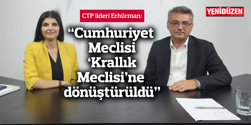 “Cumhuriyet Meclisi, ‘Krallık Meclisi’ne dönüştürüldü”