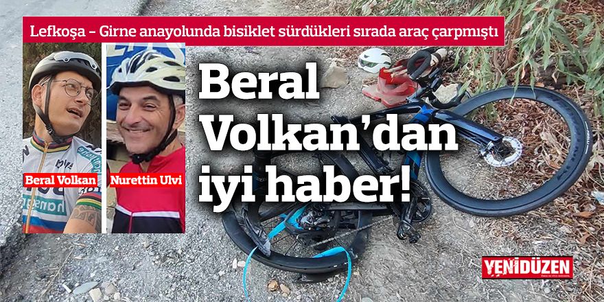 Bisiklet sürücüsü Beral Volkan’dan iyi haber