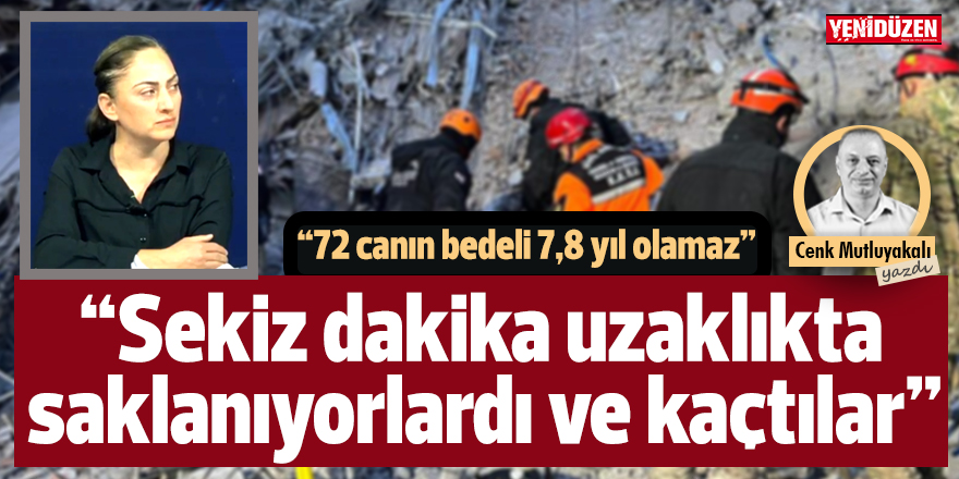 “Sekiz dakika uzaklıkta saklanıyorlardı ve kaçtılar”