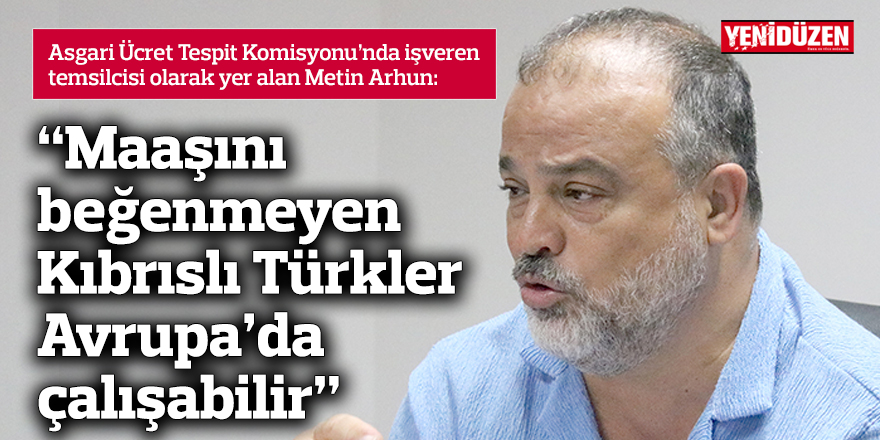 “Maaşını beğenmeyen Kıbrıslı Türkler Avrupa’da çalışabilir”