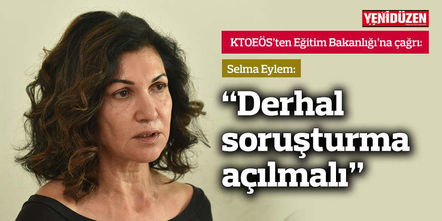 Eylem: “Milli Eğitim Bakanlığı derhal soruşturma açmalı”