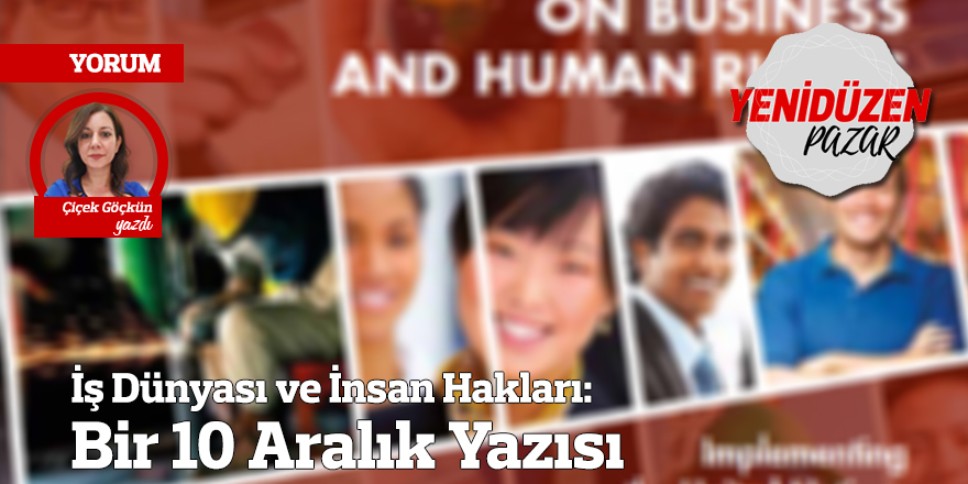 İş Dünyası ve İnsan Hakları: Bir 10 Aralık Yazısı