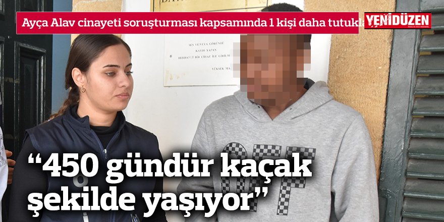 Ayça Alav cinayeti soruşturması kapsamında 1 kişi daha tutuklandı