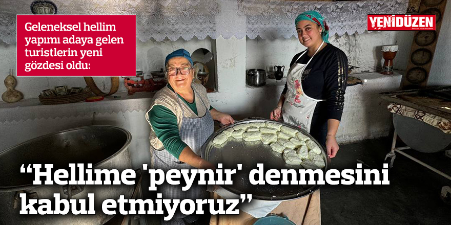 "Hellime 'peynir' denmesini kabul etmiyoruz"