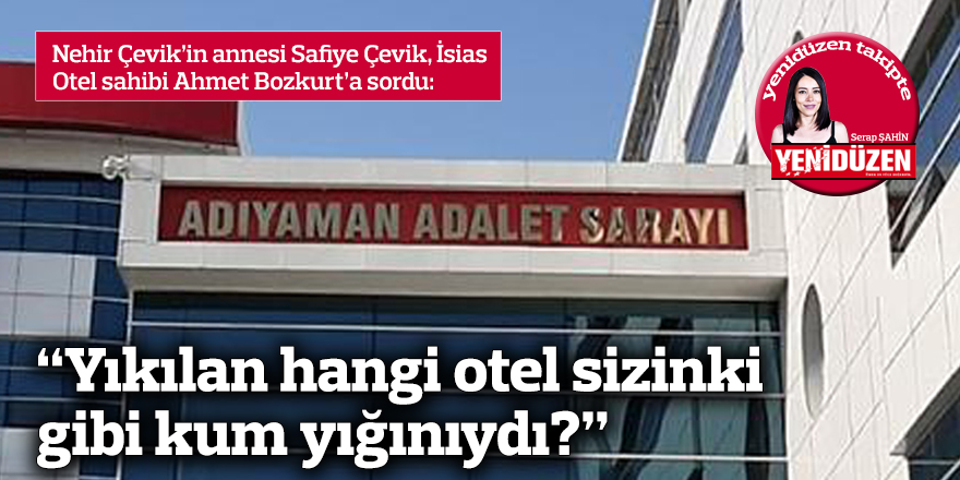 Safiye Çevik, Bozkurt'a sordu: "Yıkılan hangi otel sizinki gibi kum yığınıydı?"