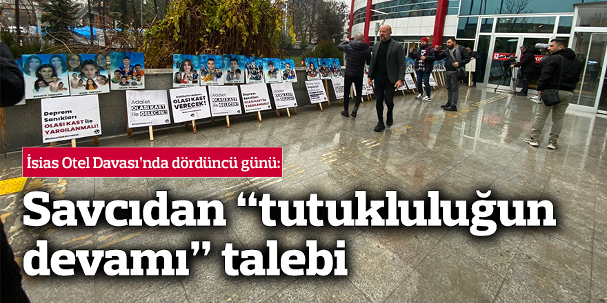 İsias Otel Davası: Savcı sanıkların tutukluluk hallerinin devamını talep etti