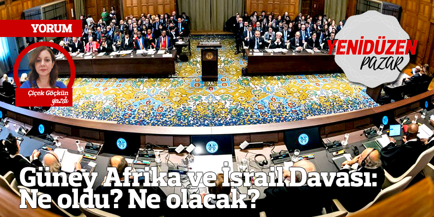 Güney Afrika ve İsrail Davası: Ne oldu? Ne olacak?