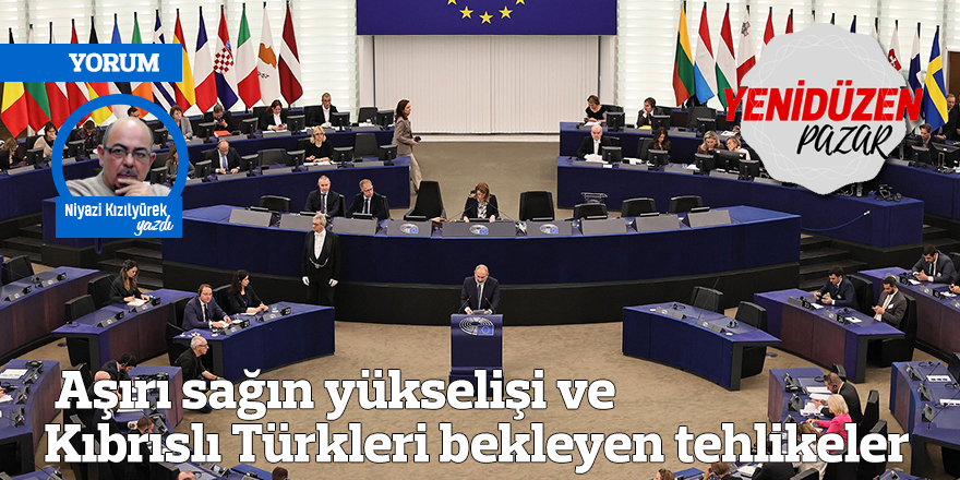 Aşırı sağın yükselişi ve Kıbrıslı Türkleri bekleyen tehlikeler