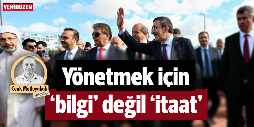 Yönetmek için bilgi değil itaat lazım!