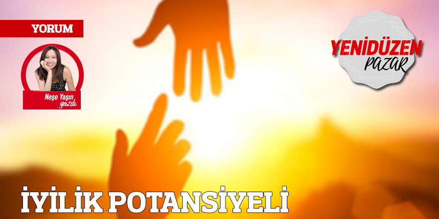 İYİLİK POTANSİYELİ