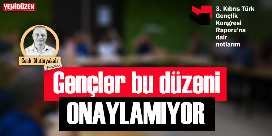 Gençler bu düzeni onaylamıyor