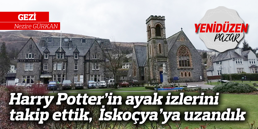 Harry Potter’in ayak izlerini takip ettik, sular ülkesi İskoçya’ya uzandık