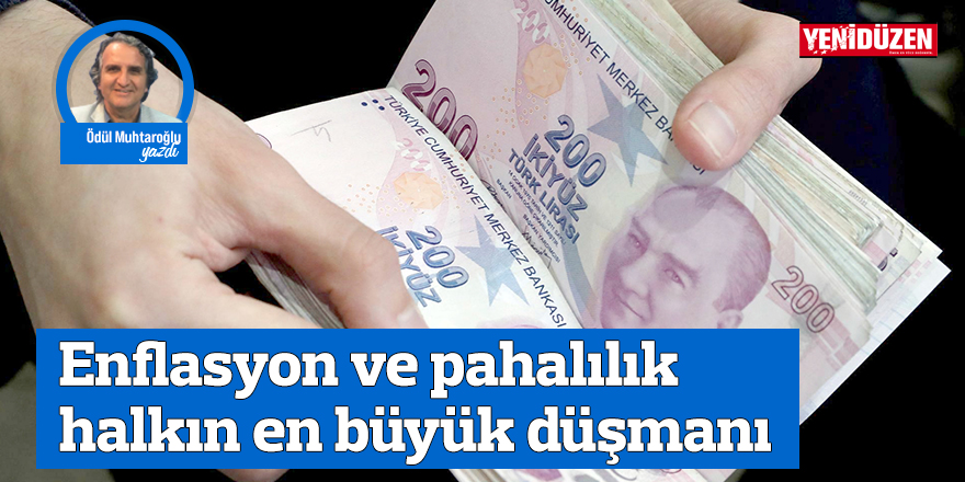 Enflasyon ve pahalılık halkın en büyük düşmanı