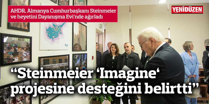“Steinmeier ‘Imagine‘ projesine desteğini belirtti”