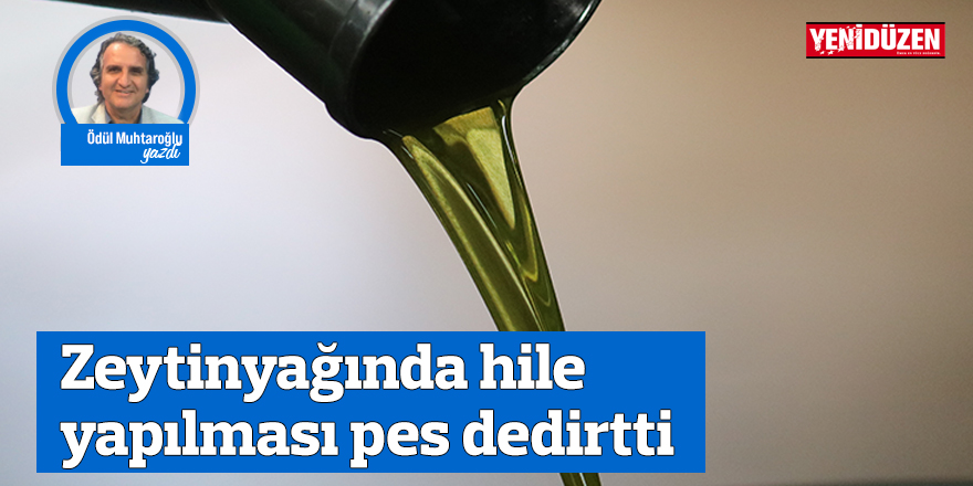 Zeytinyağında hile yapılması pes dedirtti