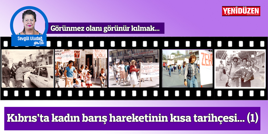 Kıbrıs’ta kadın barış hareketinin kısa tarihçesi... (1)