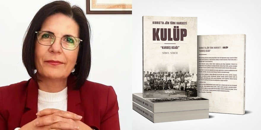 Sibel Siber’in Yeni Kitabı “Kulüp - Kıbrıs’ta Jön Türk Hareketi” çıktı