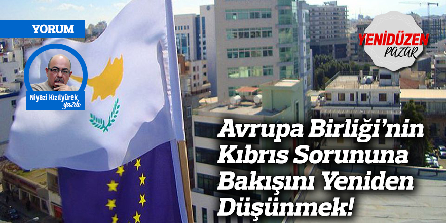 Avrupa Birliği’nin Kıbrıs Sorununa Bakışını Yeniden Düşünmek!