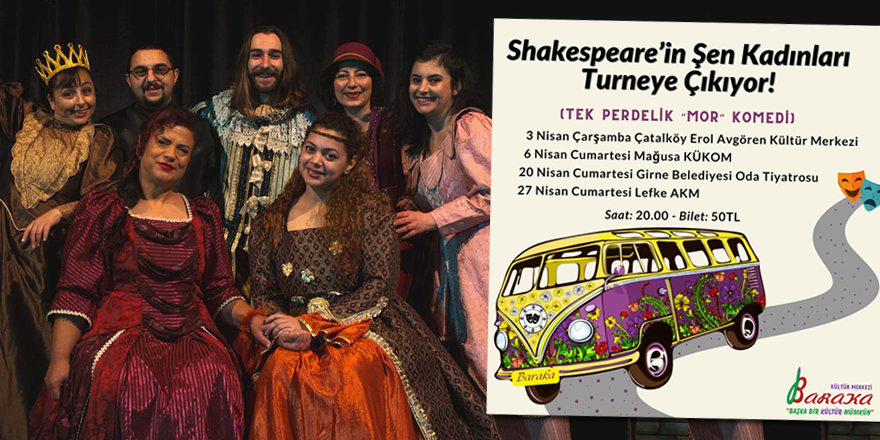 Baraka Tiyatro Ekibi “Shakespeare’in Şen Kadınları” ile turneye çıkıyor…