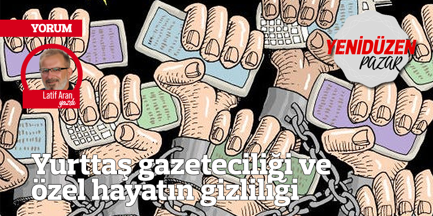 Yurttaş gazeteciliği ve özel hayatın gizliliği