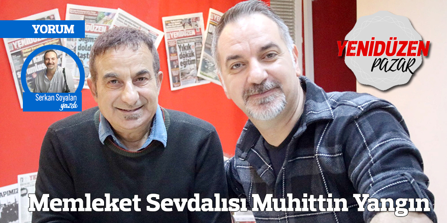 Memleket Sevdalısı Muhittin Yangın