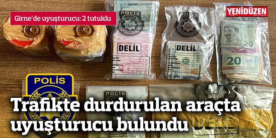 Trafikte durdurulan araçta uyuşturucu bulundu
