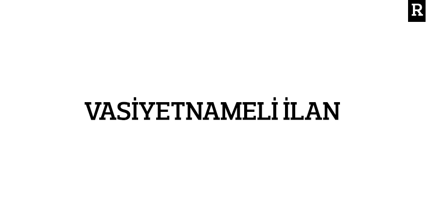 VASİYETNAMELİ İLAN