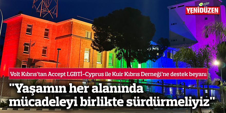 Volt Kıbrıs’tan Accept LGBTİ-Cyprus ile Kuir Kıbrıs Derneği’ne destek