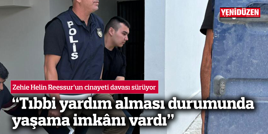 “Tıbbi yardım alması durumunda yaşama imkânı vardı”