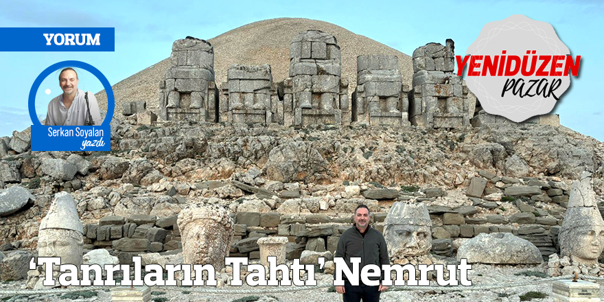 ‘Tanrıların Tahtı’ Nemrut