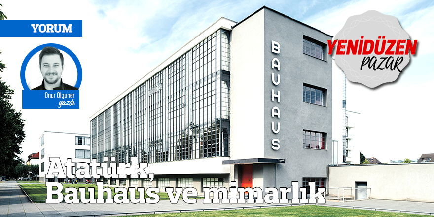 Atatürk, Bauhaus ve mimarlık