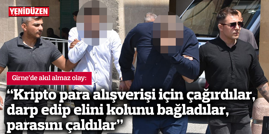 “Kripto para alışverişi için çağırdılar, darp edip elini kolunu bağladılar, parasını çaldılar”