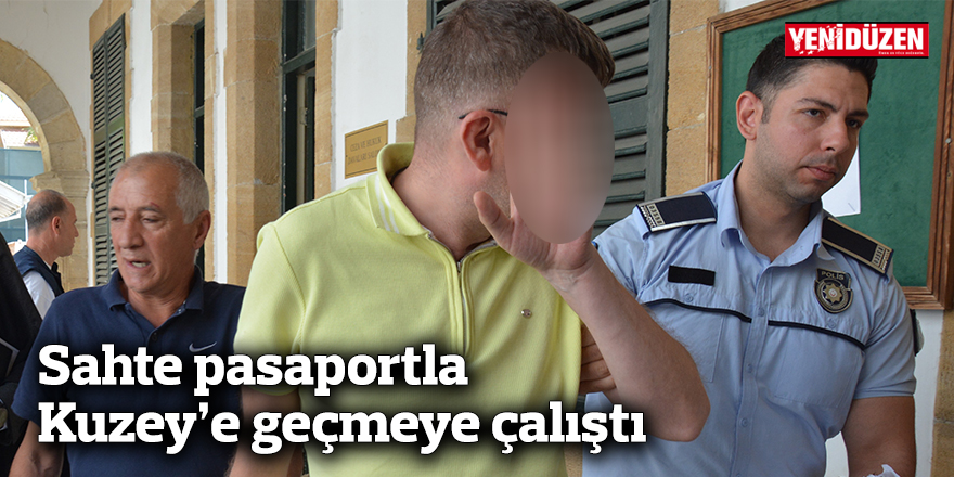 Sahte pasaportla  Kuzey’e geçmeye çalıştı