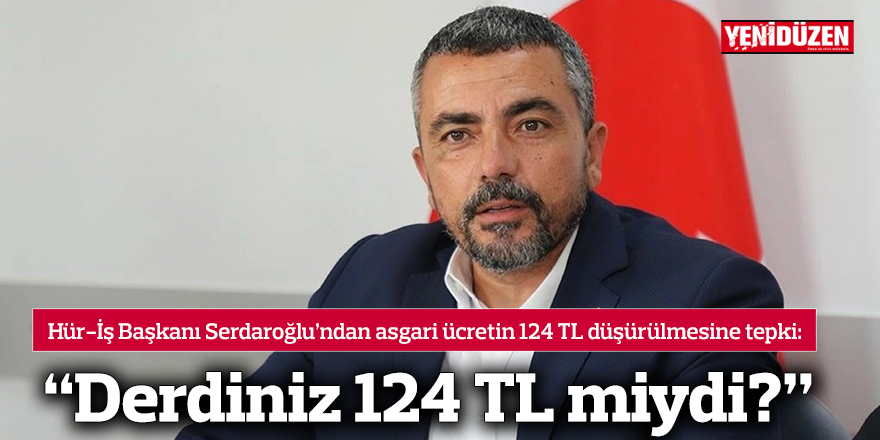 “Derdiniz 124 TL miydi?”