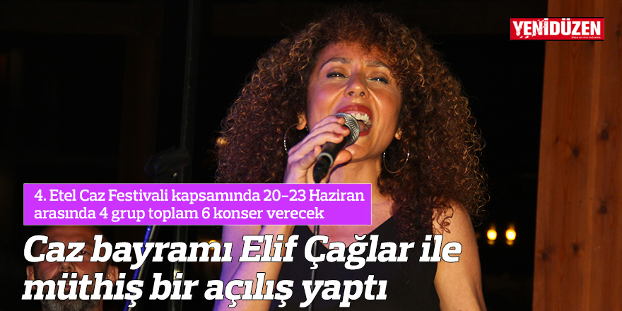 Caz bayramı Elif Çağlar ile müthiş bir açılış yaptı