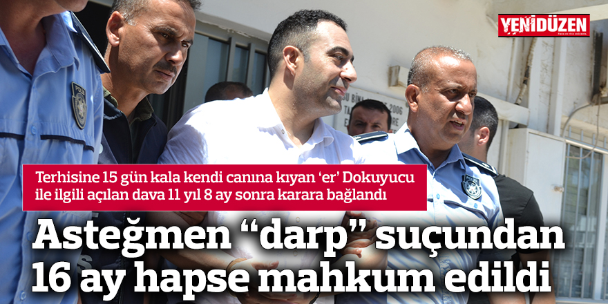 Asteğmen “darp” suçundan 16 ay hapse mahkum edildi