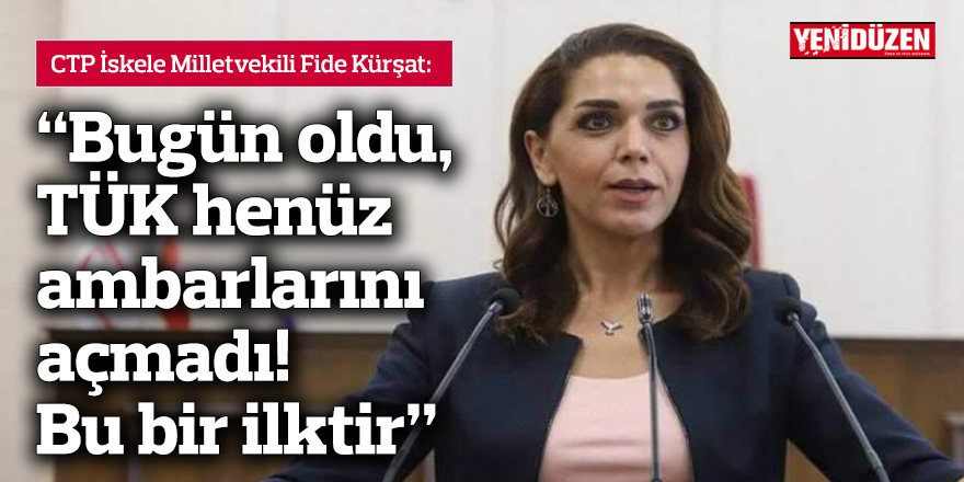 “Bugün oldu, TÜK henüz ambarlarını açmadı! Bu bir ilktir”