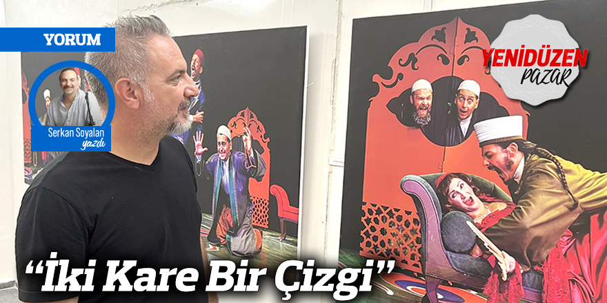 “İki Kare Bir Çizgi”