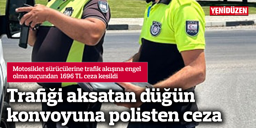 Trafiği aksatan düğün konvoyuna polisten ceza