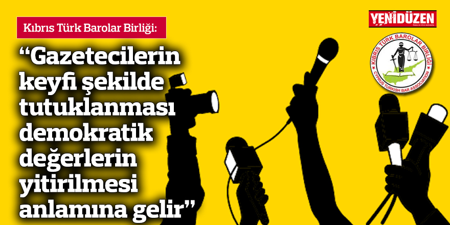 "Gazetecilerin keyfi bir şekilde tutuklanması demokratik değerlerin yitirilmesi anlamına gelir"