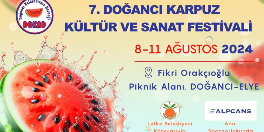 7’inci Doğancı Karpuz Kültür ve Sanat Festivali 8-11 Ağustos’ta