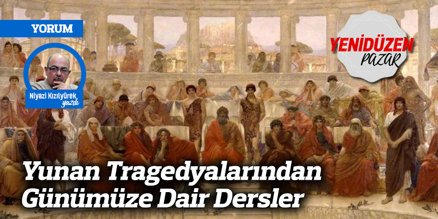 Yunan Tragedyalarından Günümüze Dair Dersler