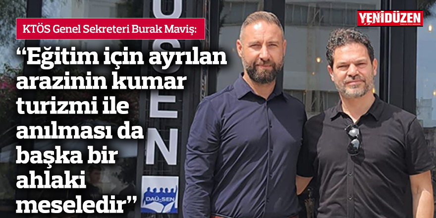 “Eğitim için ayrılan arazinin kumar turizmi ile anılması da başka bir ahlaki meseledir”