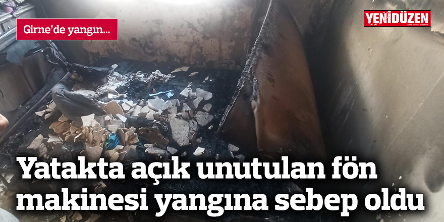 Yatakta açık unutulan fön makinesi yangına sebep oldu