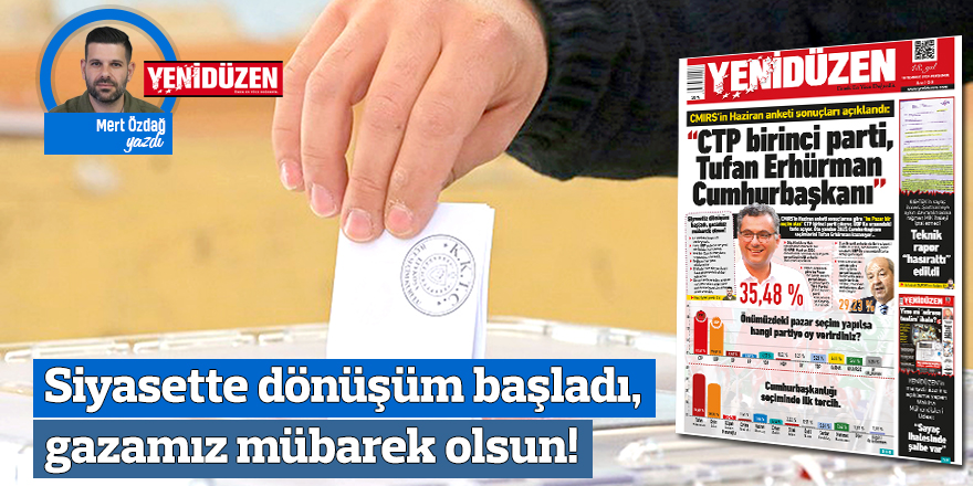 Siyasette dönüşüm başladı, gazamız mübarek olsun!