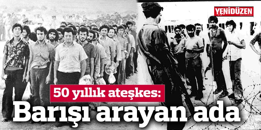 Barışı arayan ada: 50 yıllık ateşkes