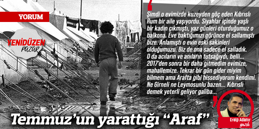 Temmuz’un yarattığı “Araf”