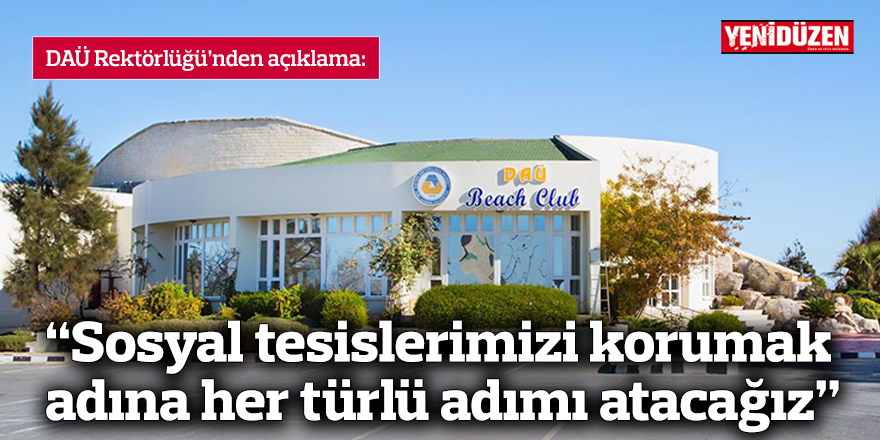 "Sosyal tesislerimizi korumak adına her türlü adımı atacağız"