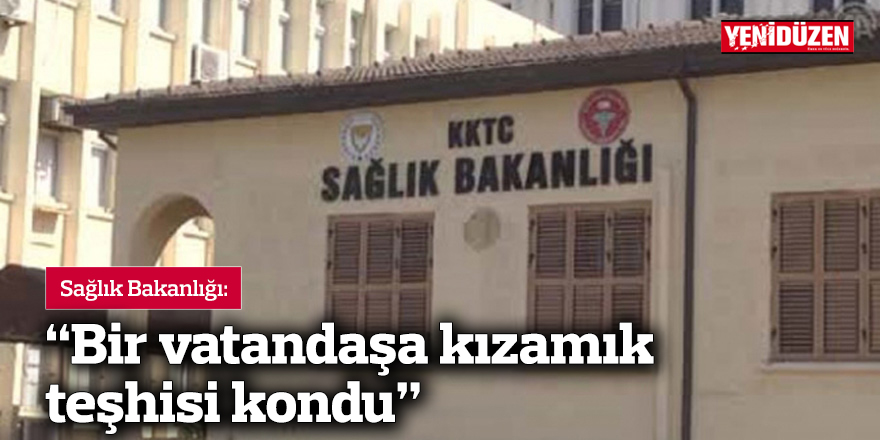 Sağlık Bakanlığı: “Bir vatandaşa kızamık teşhisi kondu"